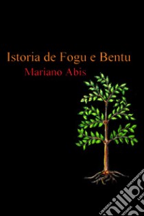 Istoria de Fogu e Bentu libro di Abis Mariano