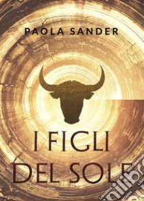 I figli del sole libro di Sander Paola