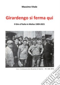 Girardengo si ferma qui libro di Vitale Massimo