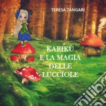 Karikù e la magia delle lucciole libro di Zangari Teresa