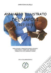 Annuario illustrato del Napoli 1927-1928 libro di Calvelli Chrystian