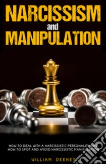 Narcissism and manipulation libro di Deeney William