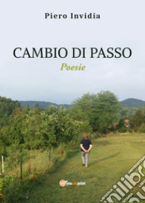 Cambio di passo libro di Invidia Piero