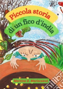 Piccola storia di un fico d'india libro di Moriscoová Martina D.