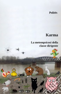 Karma. La metempsicosi della classe dirigente libro di Polites