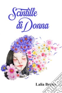 Scintille di donna libro di Bruno Laila