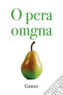 O pera omgna libro di Gerso