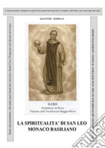 La spiritualità di San Leo monaco Basiliano libro di Borrello Salvatore