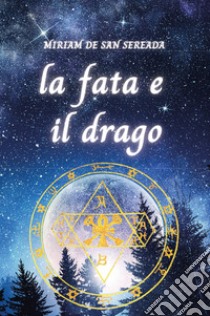 La fata e il drago libro di De San Sereada Miriam