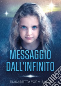 Messaggio dall'infinito libro di Formisano Elisabetta