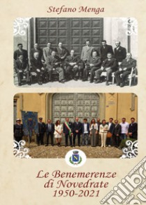 Le benemerenze di Novedrate 1950-2021 libro di Menga Stefano