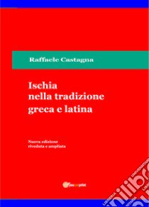 Ischia nella tradizione greca e latina libro di Castagna Raffaele