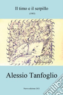 Il timo e il serpillo libro di Tanfoglio Alessio