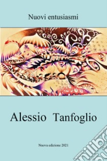 Nuovi entusiasmi libro di Tanfoglio Alessio