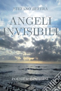 Angeli invisibili libro di Befera Stefano