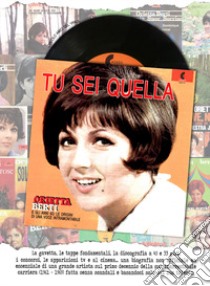 Tu sei quella. Orietta Berti e gli anni 60: le origini di una voce intramontabile libro di Circolo amici del vinile