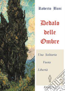 Dedalo delle Ombre libro di Bani Roberto