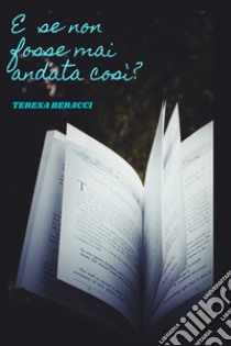 E se non fosse mai andata così? La ricreazione della serialità televisiva attraverso l'immaginario libro di Beracci Teresa