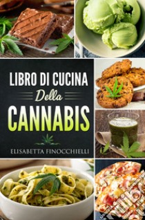 Libro di cucina della cannabis libro di Finocchielli Elisabetta