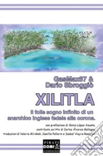 Xilitla. Il folle sogno infinito di un anarchico inglese fedele alla corona libro di Sbroggiò Dario; GasMax67