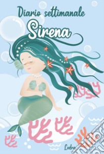 Diario settimanale Sirena libro di Ledra