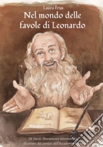 Nel mondo delle favole di Leonardo libro di Frus Laura