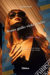 Rosso giallo viola e nero libro di Sias Cristiano