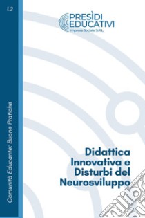 Didattica innovativa e disturbi del neurosviluppo libro di Presìdi Educativi Impresa Sociale S.R.L. (cur.)