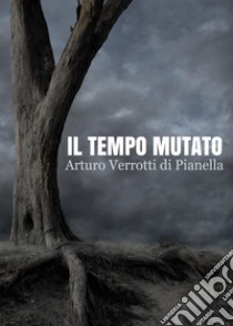 Il tempo mutato libro di Verrotti di Pianella Arturo