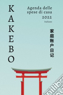 Kakebo. Agenda delle spese di casa 2022 libro