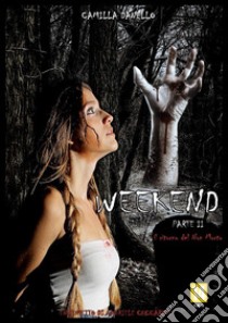 Weekend. Il ritorno del non morto. Vol. 2 libro di Cuccarese Gabriele