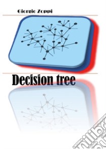 Decision tree. Ediz. italiana libro di Zoppi Giorgio