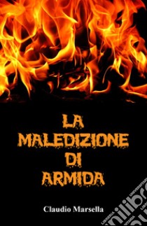 La maledizione di Armida libro di Marsella Claudio