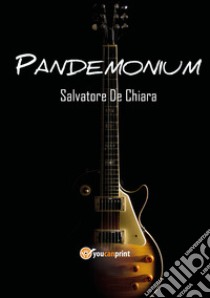 Pandemonium libro di De Chiara Salvatore