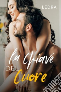 La chiave del cuore libro di Ledra