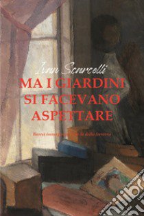 Ma i giardini si facevano aspettare. Baresi immaginari al di là della ferrovia libro di Scarcelli Ivan