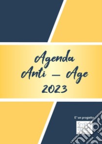 Agenda anti-age 2023 libro di Stangalino Carla; Miramonti Valentina