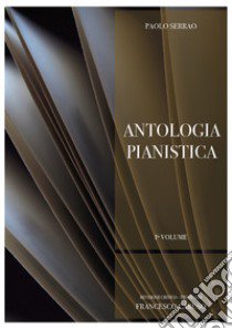 Paolo Serrao. Antologia pianistica. Vol. 1 libro di Caruso Francesco