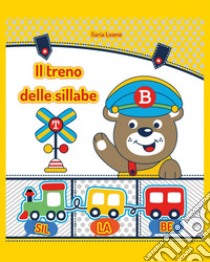 Il treno delle sillabe. Giochi ed esercizi per imparare le sillabe libro di Leone Ilaria