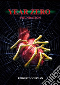 Year zero. Foundation libro di Scirman Umberto