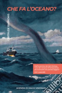 Che fa l'Oceano? libro di Barrows Bennett Gertrude