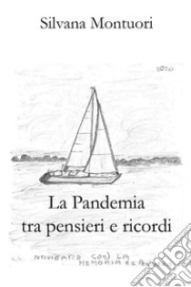 La pandemia tra pensieri e ricordi libro di Montuori Silvana