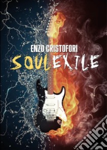 Soul exile libro di Cristofori Enzo