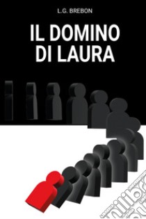 Il domino di Laura libro di Brebon L. G.