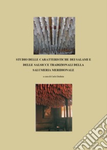 Studio delle caratteristiche dei salami e delle salsicce tradizionali della salumeria meridionale libro di Diaferia C. (cur.)