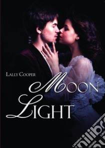 Moon light. Ediz. italiana libro di Cooper Lally