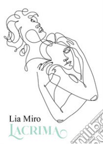 Lacrima libro di Miro Lia