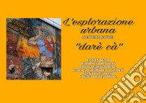 L'esplorazione urbana libro di De Pieri Katiuscia