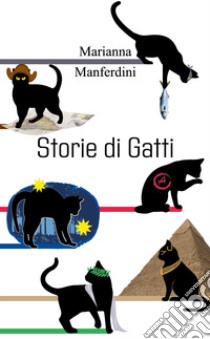 Storie di gatti libro di Manferdini Marianna