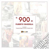 Il 900 di Filiberto Sbardella libro di Cicirelli P. B. (cur.); Gatti C. (cur.)